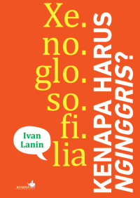 Xenoglosofilia : Kenapa Harus Nginggris?
