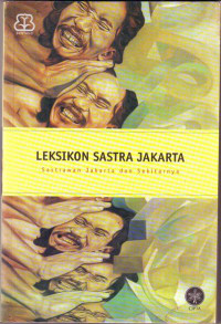 Leksiko sastra jakarta : sastrawan jakarta dan sekitarnya