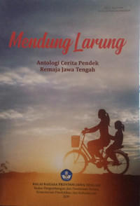 Image of Mendung Larung : Antologi Cerita Pendek Remaja Jawa Tengah