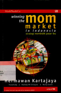 Winning The Mom Market In Indonesia : Strategi membidik Pasar Ibu