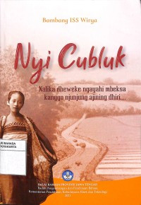 Image of Nyi Cublak: Nalika dheweke ngayahi mbeksa kanggo njunjung ajining dhiri