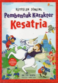 kumpulan dongeng: pembentuk karakter kesatria