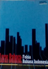 Laras Bahasa : Fobia Bahasa Indonesia