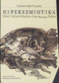 Image of Hipersemiotika: tafsir cultural studies atas matinya makna