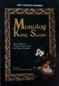 Image of Monolog Kang Sastro : sebuah renungan tentang berbagai peristiwa dan perilaku anak manusia